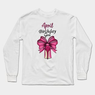 April Birthday Girl Long Sleeve T-Shirt